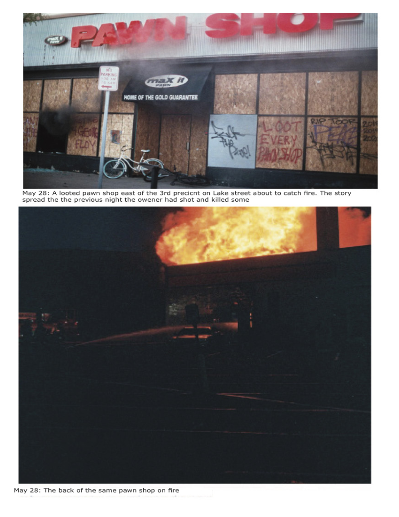 May 28: A looted pawn shop east of the 3rd precicnt on Lake street about to catch fire. The story
spread the the previous night the owener had shot and killed some

May 28: The back of the same pawn shop on fire

 
